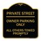 Signmission Private Street Owner Parking All Others Towed Promptly Heavy-Gauge Alum, 18" x 18", BG-1818-23239 A-DES-BG-1818-23239 - alternate 1
